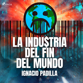 Audiolibro La industria del fin del mundo  - autor Ignacio Padilla   - Lee Alex Ortega