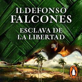 Audiolibro Esclava de la libertad  - autor Ildefonso Falcones   - Lee Nuria Mediavilla