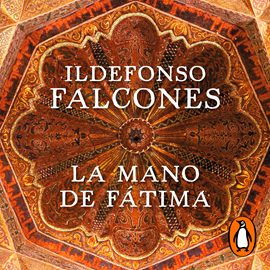 Audiolibro La mano de Fátima  - autor Ildefonso Falcones   - Lee Sergio Zamora