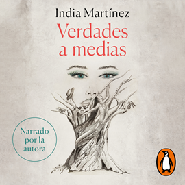 Audiolibro Verdades a medias  - autor India Martínez   - Lee India Martínez