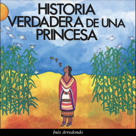 Audiolibro Historia verdadera de una princesa  - autor Inés Arredondo   - Lee Concha Luna