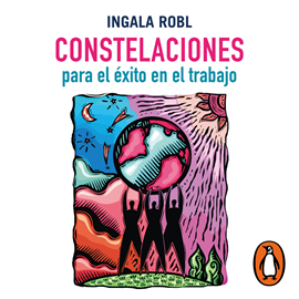 Audiolibro Constelaciones para el éxito en el trabajo  - autor Ingala Robl   - Lee Cony Madera