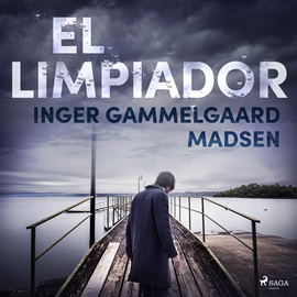 Audiolibro El limpiador  - autor Inger Gammelgaard Madsen   - Lee Ignacio Casa