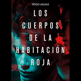 Audiolibro Los cuerpos de la habitación roja  - autor Iñigo Aguas   - Lee Zola Calero