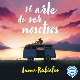 Audiolibro El arte de ser nosotros  - autor Inma Rubiales   - Lee Equipo de actores