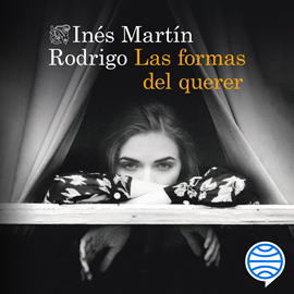 Audiolibro Las formas del querer  - autor Inés Martín Rodrigo   - Lee Equipo de actores