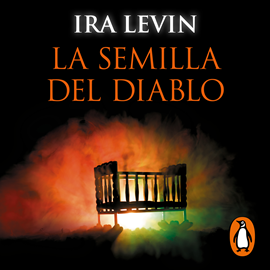 Audiolibro La semilla del diablo  - autor Ira Levin   - Lee Neus Sendra