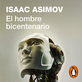 Audiolibro El hombre bicentenario  - autor Isaac Asimov   - Lee Raúl Llorens