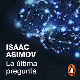 Audiolibro La última pregunta  - autor Isaac Asimov   - Lee Raúl Llorens