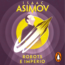 Audiolibro Robots e Imperio (Serie de los robots 5)  - autor Isaac Asimov   - Lee Guillermo Romero