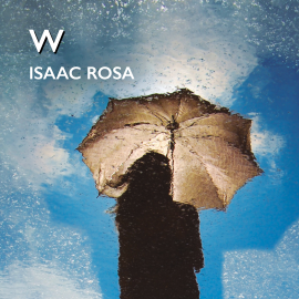 Audiolibro W  - autor Isaac Rosa   - Lee Paloma Martínez