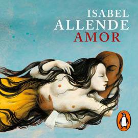 Audiolibro Amor  - autor Isabel Allende   - Lee Javiera Gazitua