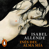 Audiolibro Inés del alma mía  - autor Isabel Allende   - Lee Javiera Gazitua