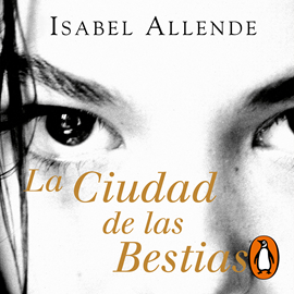 Audiolibro La Ciudad de las Bestias (Memorias del Águila y del Jaguar 1)  - autor Isabel Allende   - Lee Camila Valenzuela