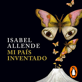 Audiolibro Mi país inventado  - autor Isabel Allende   - Lee Javiera Gazitua