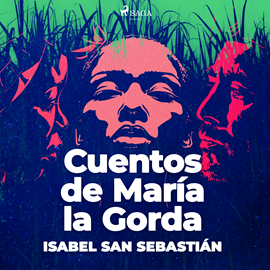 Audiolibro Cuentos de María la Gorda  - autor Isabel San Sebastián   - Lee Eusebio Barroso