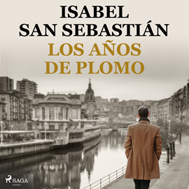 Audiolibro Los años de plomo  - autor Isabel San Sebastián   - Lee Menchu González