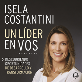 Audiolibro Un líder en vos  - autor Isela Costantini   - Lee Mariana De Iraola
