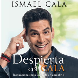 Audiolibro Despierta con Cala  - autor Ismael Cala   - Lee Ismael Cala