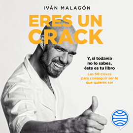 Audiolibro Eres un crack  - autor Iván Malagón   - Lee Aram Delhom