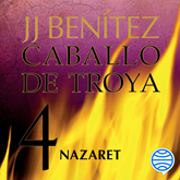 Audiolibro Nazaret. Caballo de Troya 4  - autor J. J. Benítez   - Lee Juan Miguel Díez