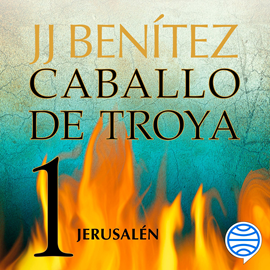 Audiolibro Jerusalén (Caballo de Troya 1)  - autor J. J. Benítez   - Lee Miguel Ángel Paniagua Bravo