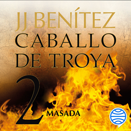 Audiolibro Masada (Caballo de Troya 2)  - autor J. J. Benítez   - Lee Miguel Ángel Paniagua Bravo