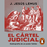 Audiolibro El cártel judicial  - autor J. Jesús Lemus   - Lee Rafa Serrano