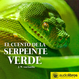 Audiolibro El cuento de la serpiente verde  - autor J.W. Goethe   - Lee Migue de Ugarte