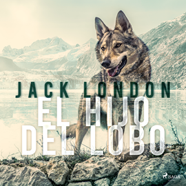 Audiolibro El hijo del lobo  - autor Jack London   - Lee Bea Rebollo
