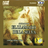 Audiolibro EL Llamado De La Selva  - autor Jack London   - Lee Carlos J. Vega - acento latino