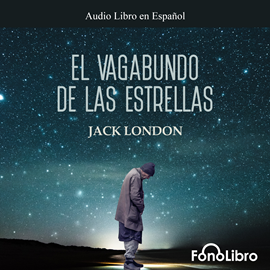 Audiolibro El Vagabundo de las Estrellas  - autor Jack London   - Lee Juan Guzman - acento latino
