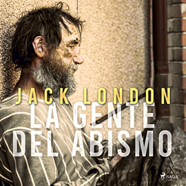 Audiolibro La gente del abismo  - autor Jack London   - Lee Juanma Martínez