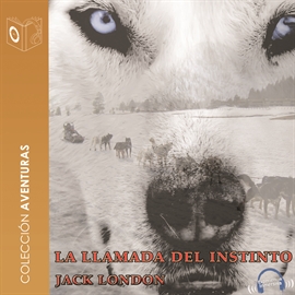 Audiolibro La llamada instinto  - autor Jack London   - Lee Emillio Villa - acento castellano