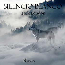 Audiolibro Silencio blanco  - autor Jack London   - Lee Pablo López