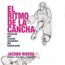 Audiolibro El ritmo de la cancha  - autor Jacobo Rivero Rodríguez   - Lee Pau Ferrer