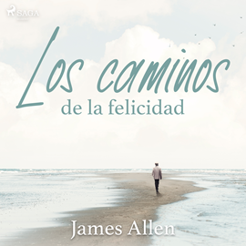 Audiolibro Los caminos de la felicidad  - autor James Allen   - Lee Chema Agullo
