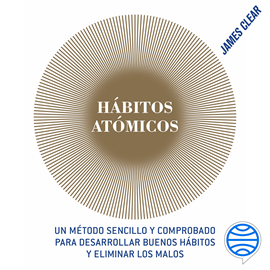 Audiolibro Hábitos atómicos  - autor James Clear   - Lee Arturo Guerrero