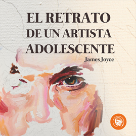 Audiolibro El retrato de un artista adolescente  - autor James Joyce   - Lee Leonel Arias