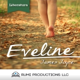 Audiolibro Eveline (Dublineses)  - autor James Joyce   - Lee RUMI Productions LLC