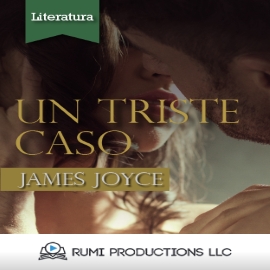 Audiolibro Un Triste Caso (Dublineses)  - autor James Joyce   - Lee RUMI Productions LLC