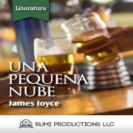 Audiolibro Una Pequeña Nube (Dublineses)  - autor James Joyce   - Lee RUMI Productions LLC