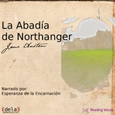 Audiolibro La abadía de Northanger  - autor Jane Austen   - Lee Esperanza de la Encarnación - acento ibérico