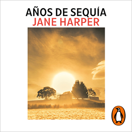 Audiolibro Años de sequía  - autor Jane Harper   - Lee Mario Encinas