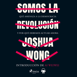 Audiolibro Somos la revolución  - autor Jason Y. Ng;Joshua Wong   - Lee Miguel Coll