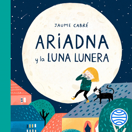 Audiolibro Ariadna y la luna Lunera  - autor Jaume Cabré;Queralt Armengol   - Lee Elisabet Bargalló