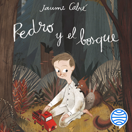 Audiolibro Pedro y el bosque  - autor Jaume Cabré   - Lee José Luis Martín