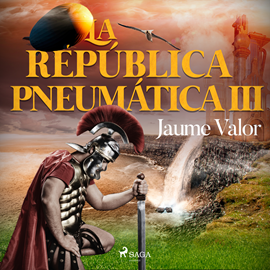 Audiolibro La república pneumática III  - autor Jaume Valor Montero   - Lee Jorge González
