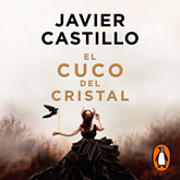 Audiolibro El cuco de cristal  - autor Javier Castillo   - Lee Equipo de actores