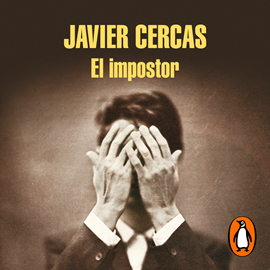 Audiolibro El impostor  - autor Javier Cercas   - Lee Sergio Capelo